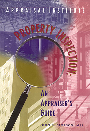 Property Inspection: An Appraiser's Guide