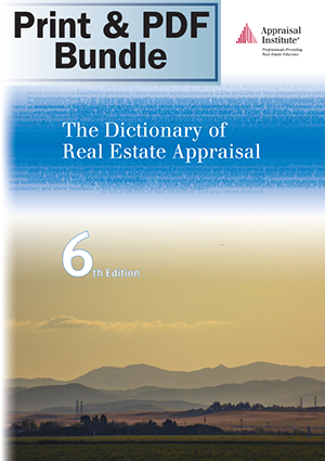 The Dictionary of Real Estate Appraisal, 6th ed. - Print + PDF Bundle